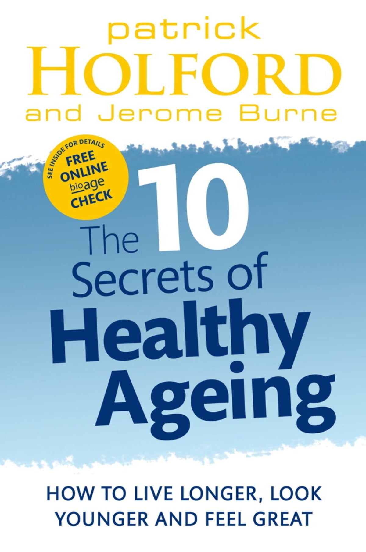 10 Secrets of Healthy Ageing Patrick Holford and Jerome Burne